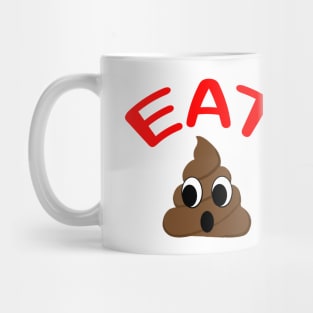 Eat Crap Mug